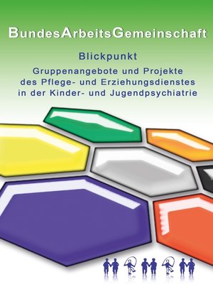 cover image of Blickpunkt Gruppenangebote und Projekte des Pflege- und Erziehungsdienstes in der Kinder- und Jugendpsychiatrie